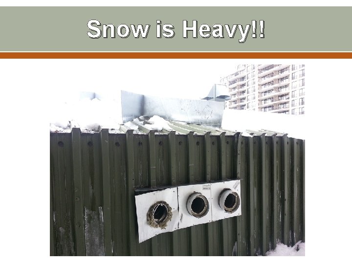 Snow is Heavy!! 