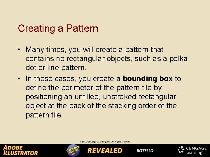 Creating a Pattern • Many times, you will create a pattern that contains no