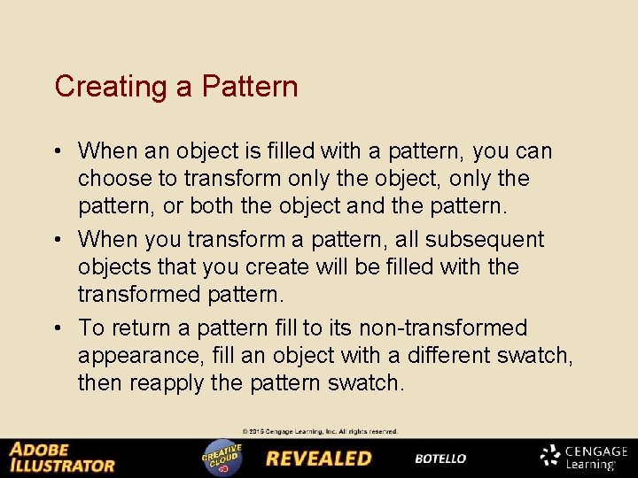 Creating a Pattern • When an object is filled with a pattern, you can