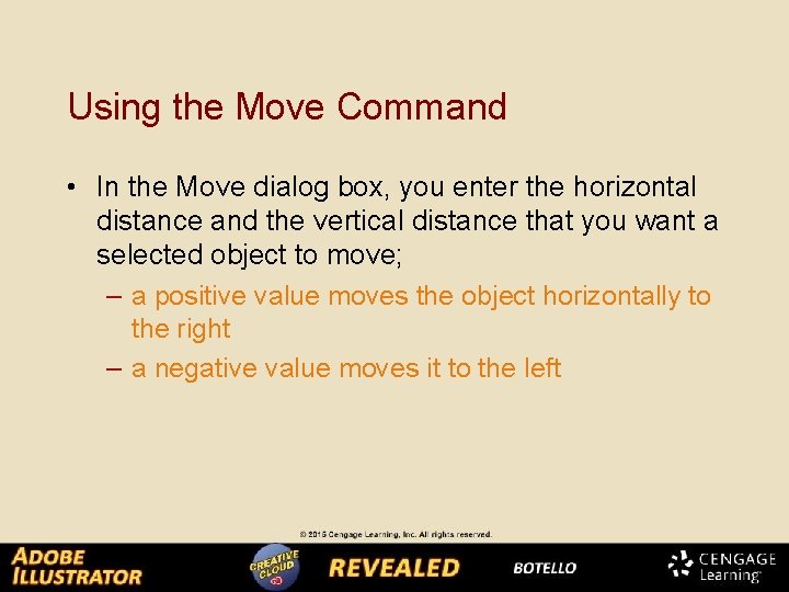 Using the Move Command • In the Move dialog box, you enter the horizontal