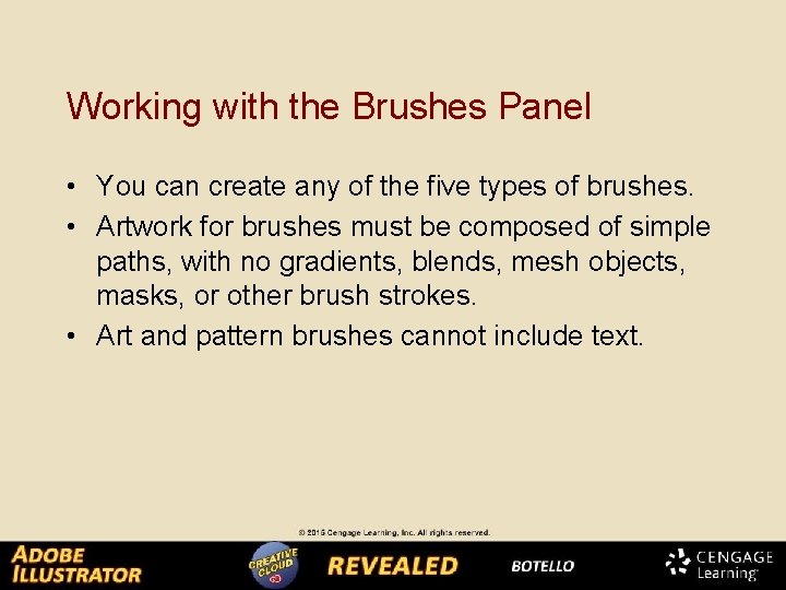 Working with the Brushes Panel • You can create any of the five types