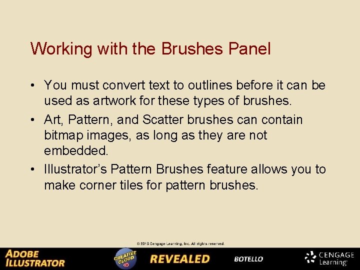 Working with the Brushes Panel • You must convert text to outlines before it