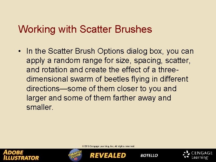 Working with Scatter Brushes • In the Scatter Brush Options dialog box, you can