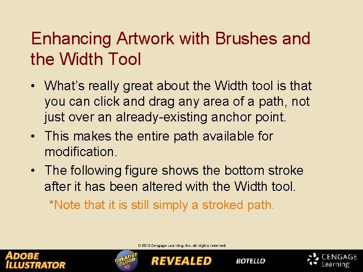 Enhancing Artwork with Brushes and the Width Tool • What’s really great about the