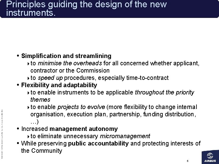 Principles guiding the design of the new instruments. • Simplification and streamlining 4 to