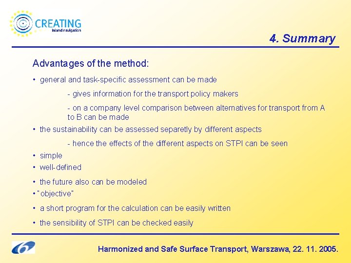 4. Summary Advantages of the method: • general and task-specific assessment can be made