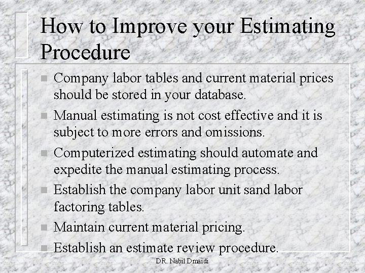 How to Improve your Estimating Procedure n n n Company labor tables and current