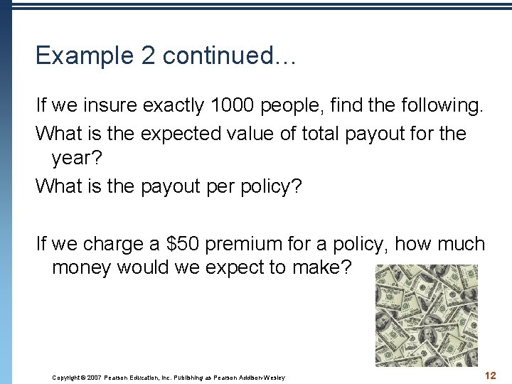 Example 2 continued… If we insure exactly 1000 people, find the following. What is