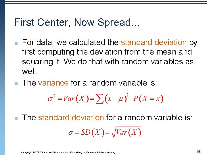 First Center, Now Spread… n For data, we calculated the standard deviation by first