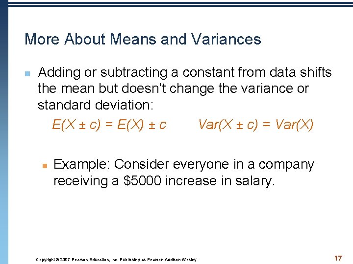 More About Means and Variances n Adding or subtracting a constant from data shifts More About Means and Variances n Adding or subtracting a constant from data shifts