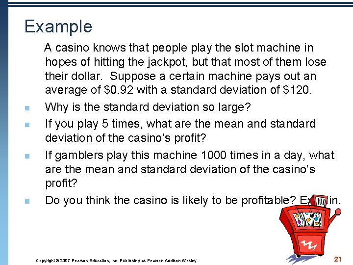 Example A casino knows that people play the slot machine in hopes of hitting Example A casino knows that people play the slot machine in hopes of hitting