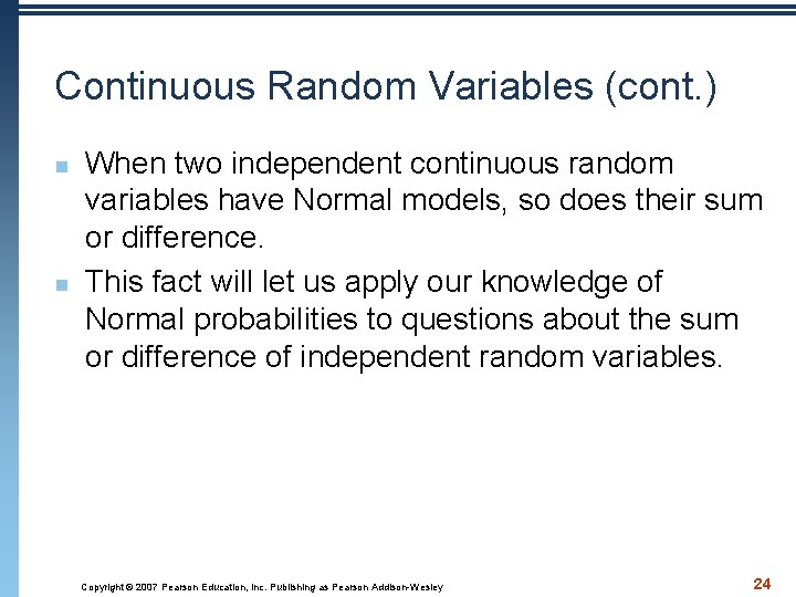 Continuous Random Variables (cont. ) n n When two independent continuous random variables have