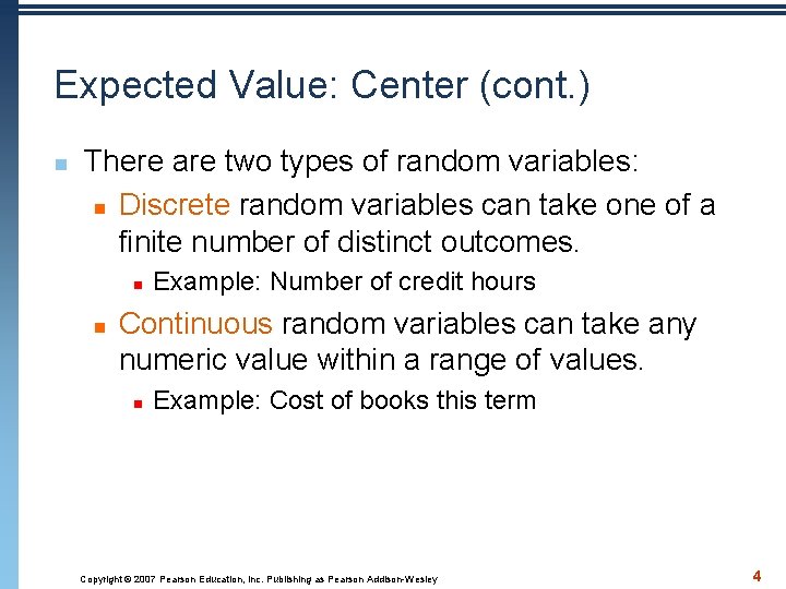 Expected Value: Center (cont. ) n There are two types of random variables: n Expected Value: Center (cont. ) n There are two types of random variables: n