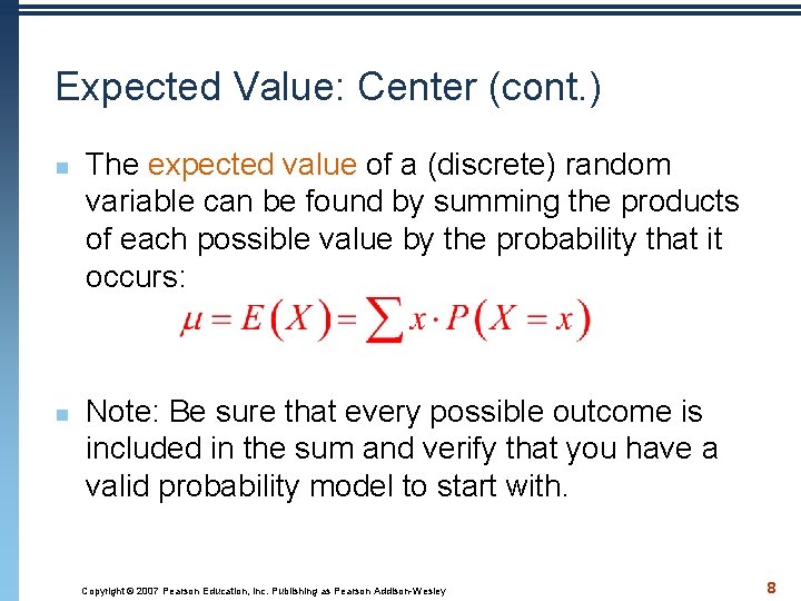 Expected Value: Center (cont. ) n n The expected value of a (discrete) random Expected Value: Center (cont. ) n n The expected value of a (discrete) random