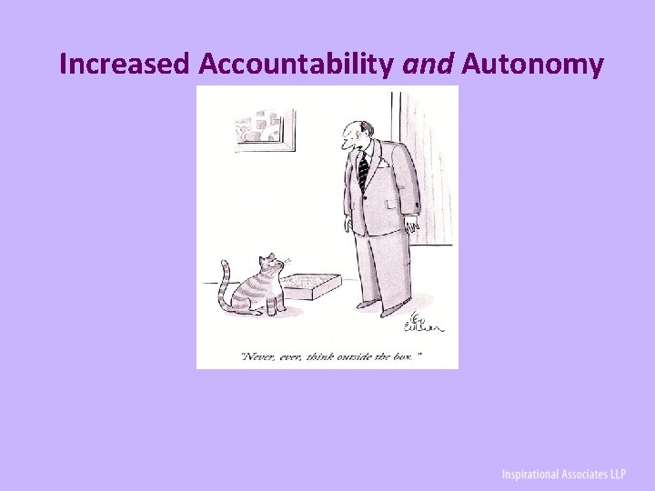 Increased Accountability and Autonomy 
