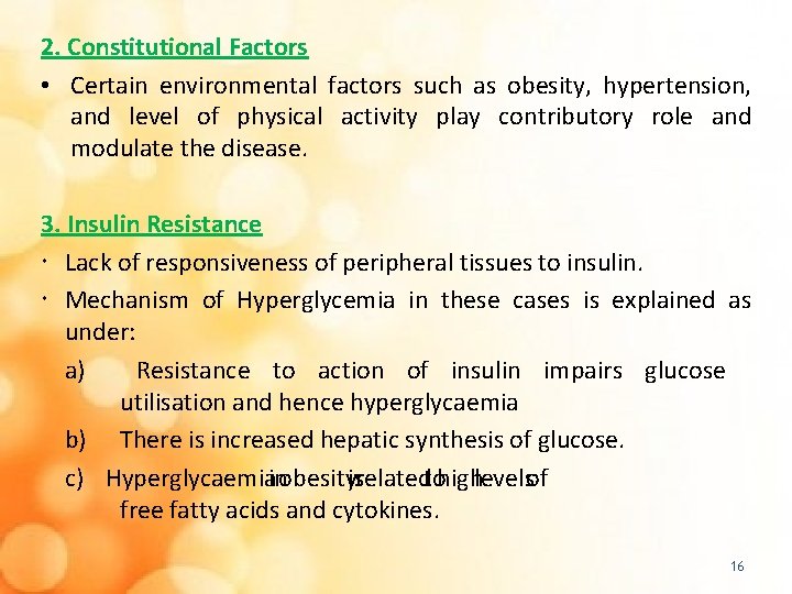 2. Constitutional Factors • Certain environmental factors such as obesity, hypertension, and level of