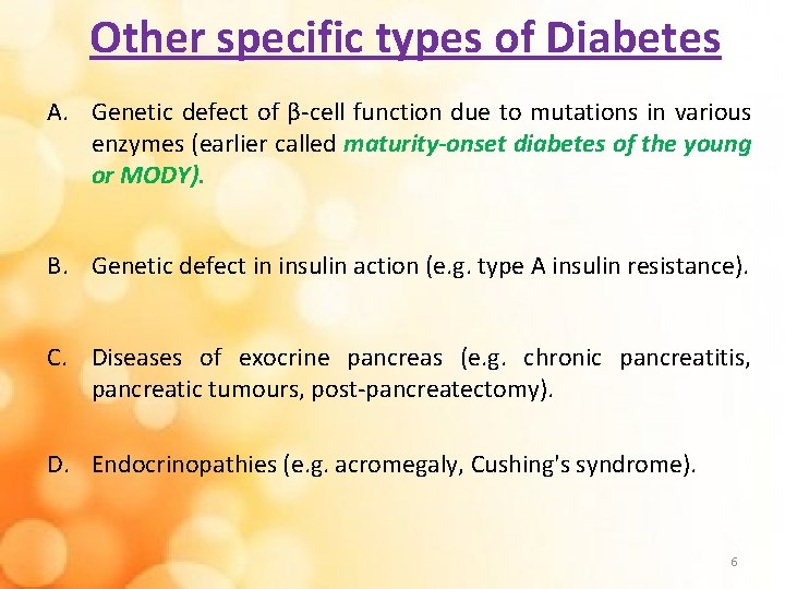 Other specific types of Diabetes A. Genetic defect of β-cell function due to mutations