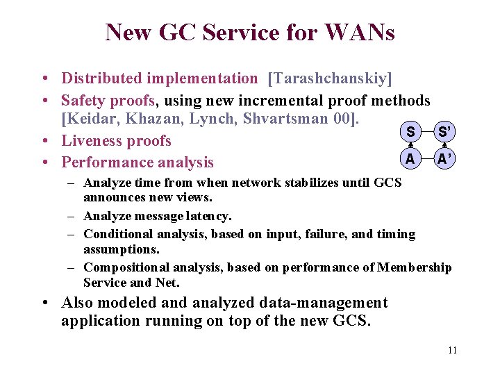 New GC Service for WANs • Distributed implementation [Tarashchanskiy] • Safety proofs, using new