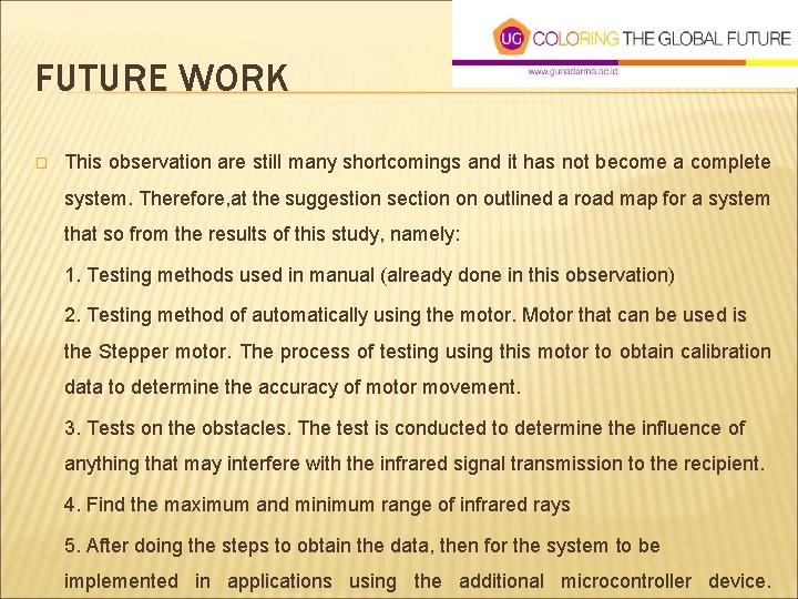 FUTURE WORK � This observation are still many shortcomings and it has not become