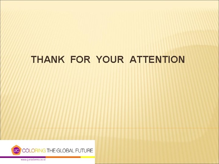THANK FOR YOUR ATTENTION 
