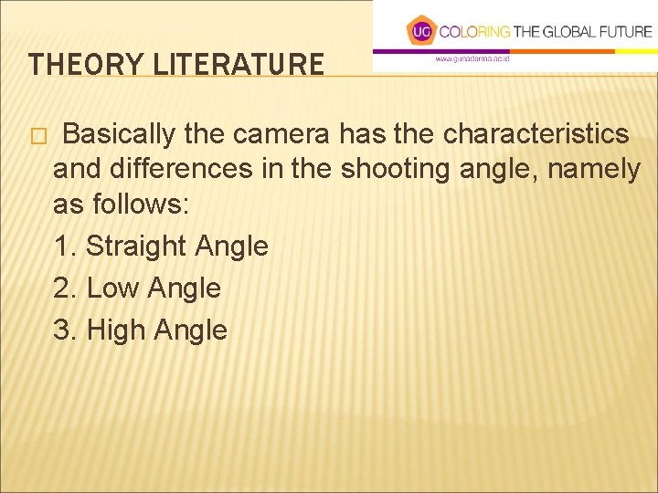 THEORY LITERATURE � Basically the camera has the characteristics and differences in the shooting
