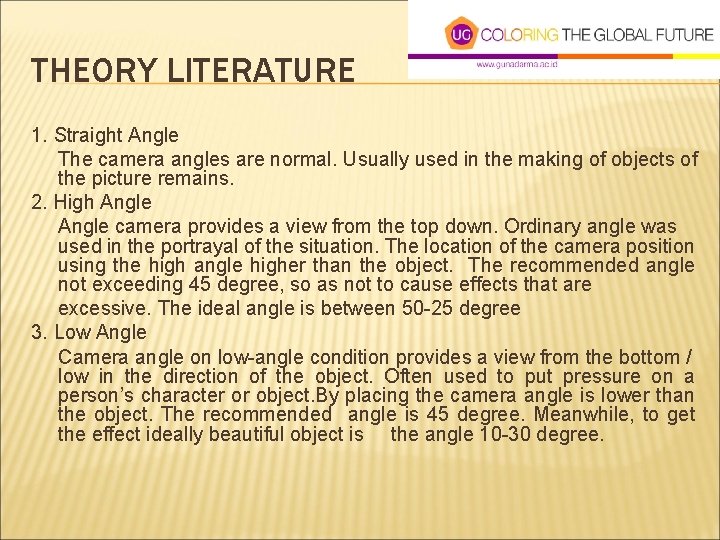 THEORY LITERATURE 1. Straight Angle The camera angles are normal. Usually used in the