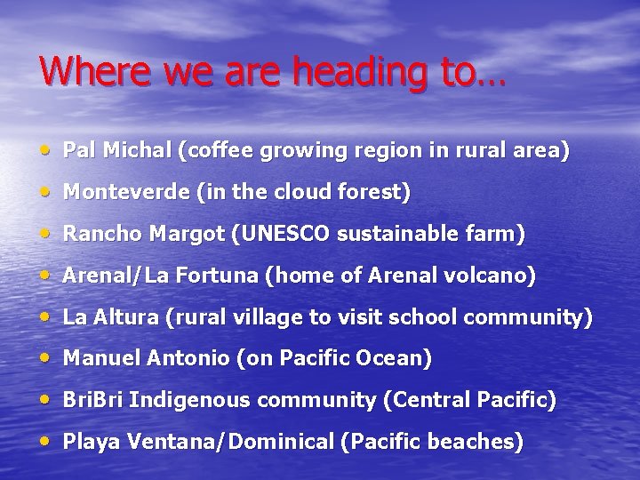 Where we are heading to… • Pal Michal (coffee growing region in rural area)
