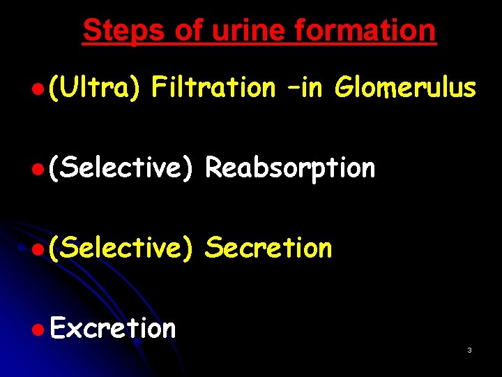 Formation of urine 1 Specific learning objectives Steps