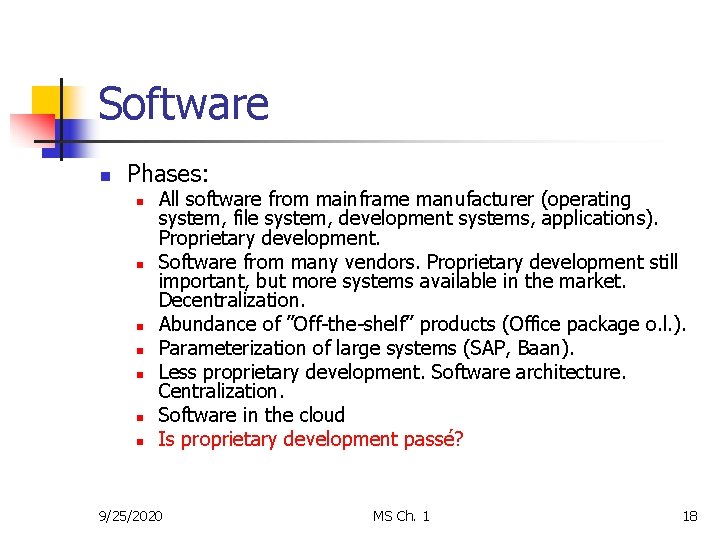 Software n Phases: n n n n All software from mainframe manufacturer (operating system,