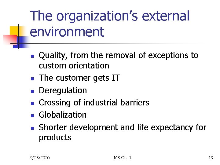 The organization’s external environment n n n Quality, from the removal of exceptions to