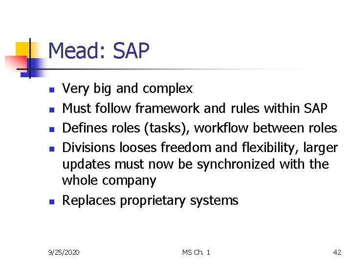 Mead: SAP n n n Very big and complex Must follow framework and rules