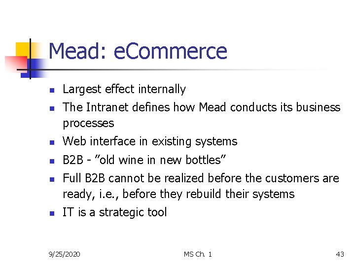 Mead: e. Commerce n n Largest effect internally The Intranet defines how Mead conducts