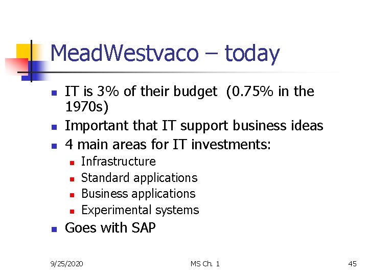 Mead. Westvaco – today n n n IT is 3% of their budget (0.