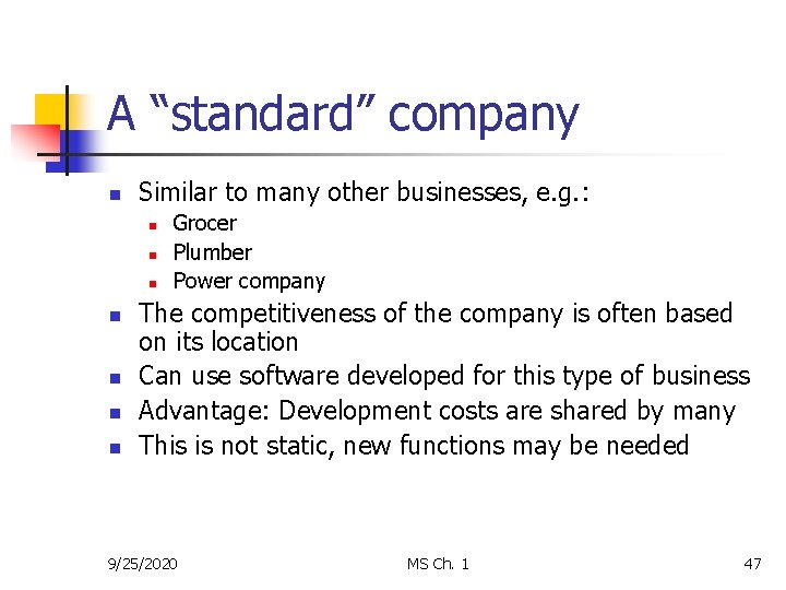 A “standard” company n Similar to many other businesses, e. g. : n n