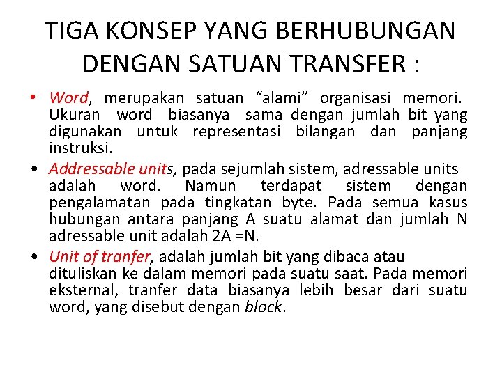 TIGA KONSEP YANG BERHUBUNGAN DENGAN SATUAN TRANSFER : • Word, merupakan satuan “alami” organisasi