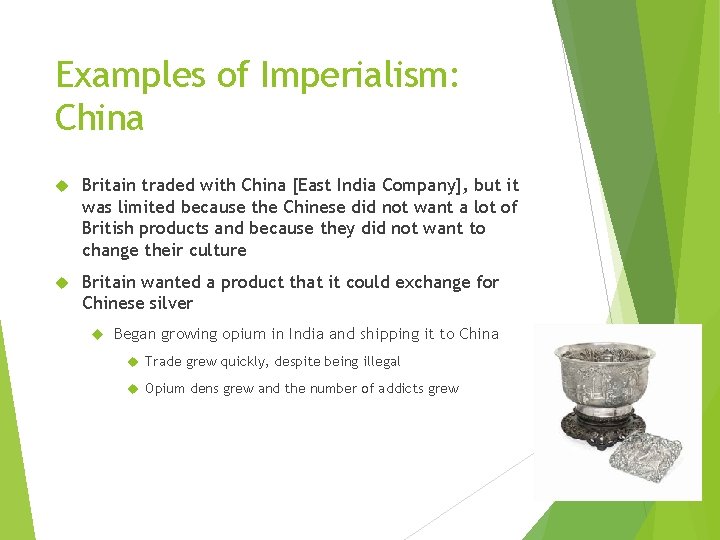 Examples of Imperialism: China Britain traded with China [East India Company], but it was