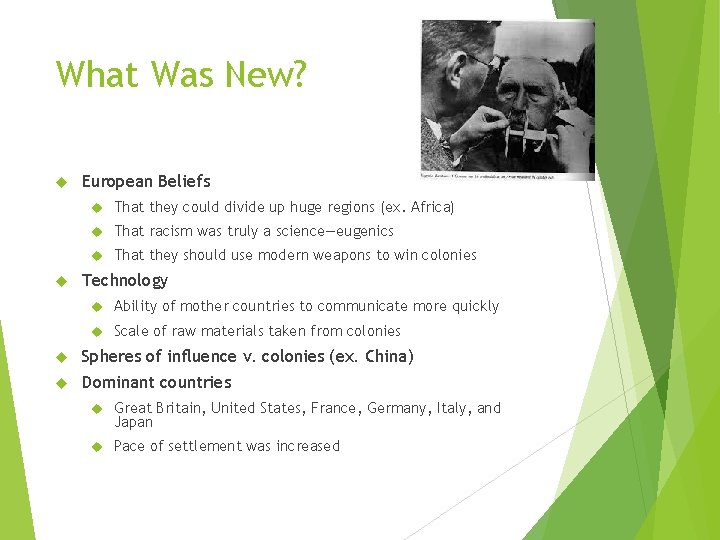 What Was New? European Beliefs That they could divide up huge regions (ex. Africa)