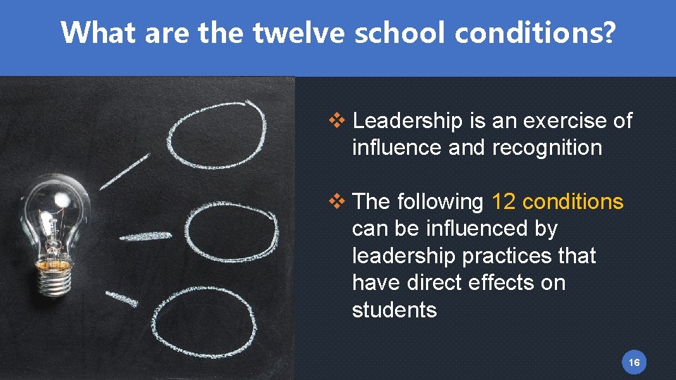 What are the twelve school conditions? v Leadership is an exercise of influence and