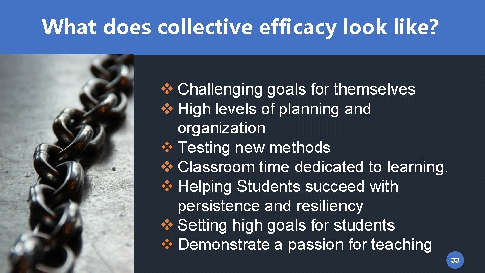 What does collective efficacy look like? v Challenging goals for themselves v High levels
