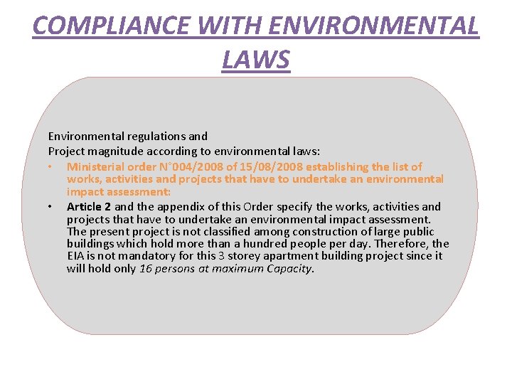 COMPLIANCE WITH ENVIRONMENTAL LAWS Environmental regulations and Project magnitude according to environmental laws: •