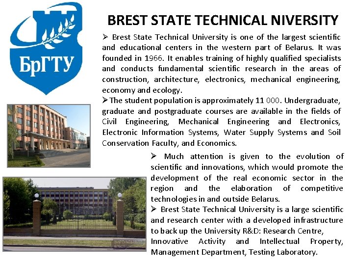 BREST STATE TECHNICAL NIVERSITY Ø Brest State Technical University is one of the largest