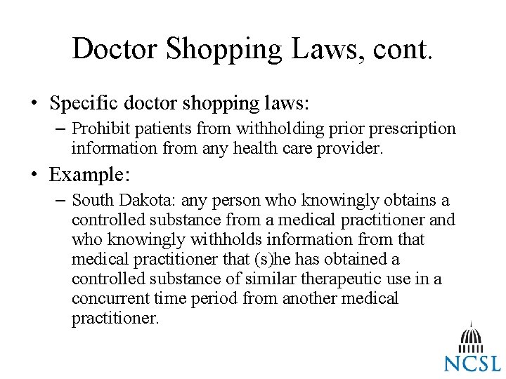Doctor Shopping Laws, cont. • Specific doctor shopping laws: – Prohibit patients from withholding