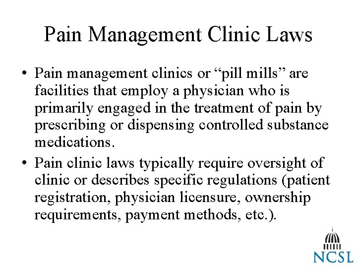 Pain Management Clinic Laws • Pain management clinics or “pill mills” are facilities that