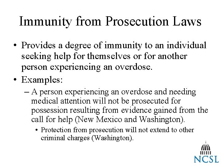 Immunity from Prosecution Laws • Provides a degree of immunity to an individual seeking