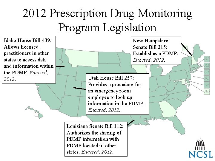 2012 Prescription Drug Monitoring Program Legislation Idaho House Bill 439: Allows licensed practitioners in