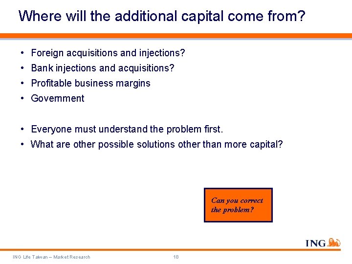 Where will the additional capital come from? • Foreign acquisitions and injections? • Bank