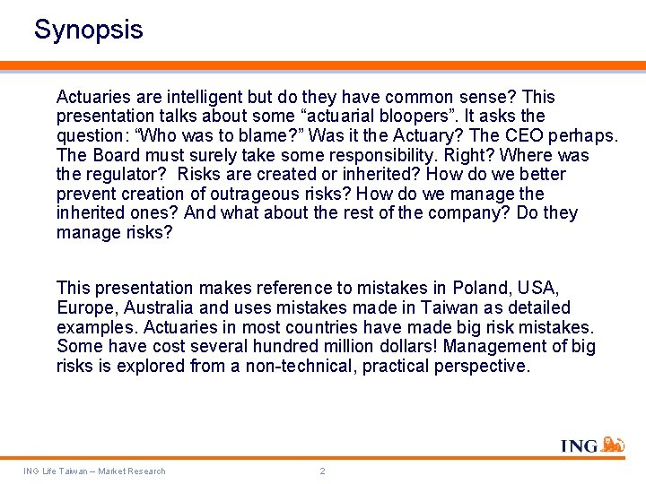 Synopsis Actuaries are intelligent but do they have common sense? This presentation talks about