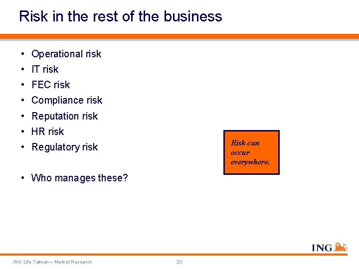 Risk in the rest of the business • Operational risk • IT risk •
