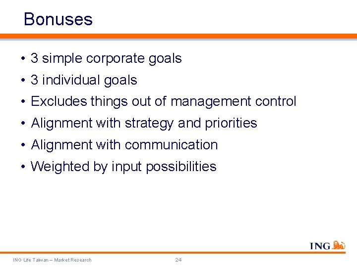 Bonuses • 3 simple corporate goals • 3 individual goals • Excludes things out