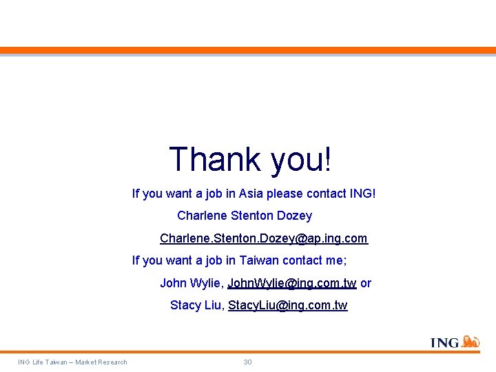 Thank you! If you want a job in Asia please contact ING! Charlene Stenton